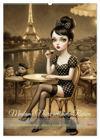 Madame Noirs seltsame Reisen (Wandkalender 2027 DIN A2 hoch), CALVENDO Monatskalender