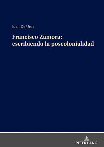 Francisco Zamora: escribiendo la poscolonialidad