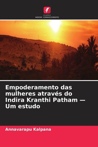 Empoderamento das mulheres através do Indira Kranthi Patham - Um estudo