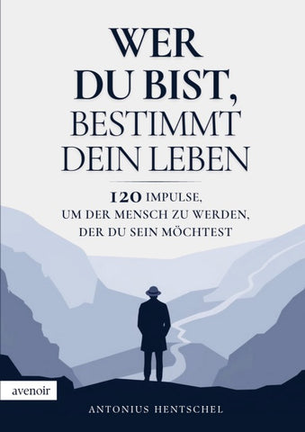 Wer du bist, bestimmt dein Leben