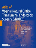 Atlas of Vaginal Natural Orifice Transluminal Endoscopic Surgery (vNOTES)