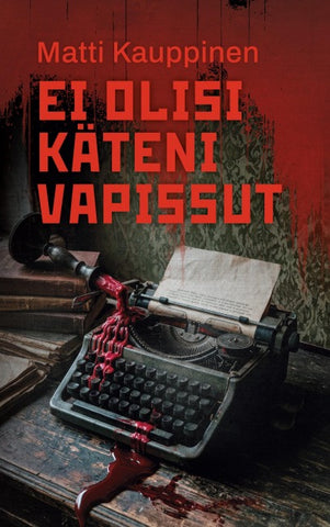 Ei olisi käteni vapissut