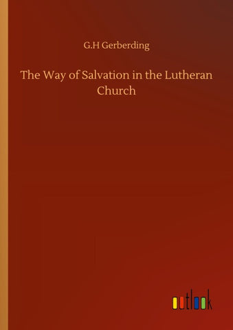 The Way of Salvation in the Lutheran Church