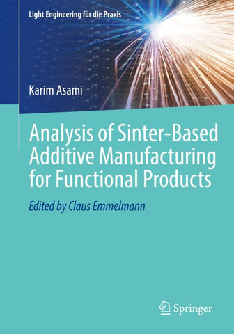 Analysis of Sinter-Based Additive Manufacturing for Functional Products