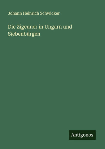 Die Zigeuner in Ungarn und Siebenbürgen