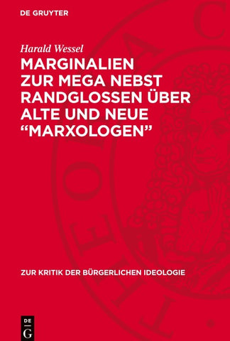 Marginalien zur MEGA nebst Randglossen über alte und neue „Marxologen“