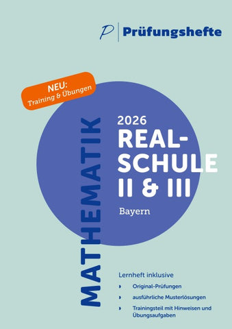 Prüfungsheft & Training – 2026 Mathematik II & III Realschulabschluss – Bayern – Original-Prüfungen und Lösungen