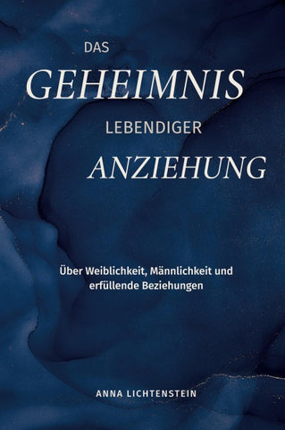 Das Geheimnis lebendiger Anziehung