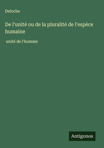 De l'unité ou de la pluralité de l'espèce humaine