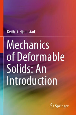 Mechanics of Deformable Solids: An Introduction
