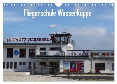 Fliegerschule Wasserkuppe (Wandkalender 2027 DIN A4 quer), CALVENDO Monatskalender