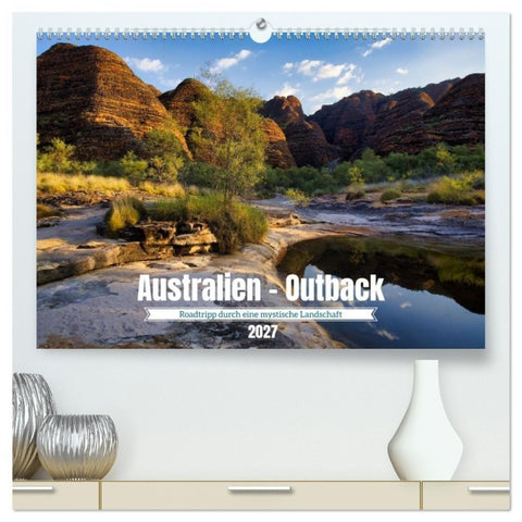 Roadtrip durchs Outback – Australiens wilde Seele (hochwertiger Premium Wandkalender 2027 DIN A2 quer), Kunstdruck in Hochglanz