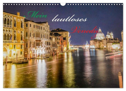 Mein lautloses Venedig (Wandkalender 2027 DIN A3 quer), CALVENDO Monatskalender