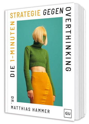 Die 1-Minuten-Strategie gegen Overthinking