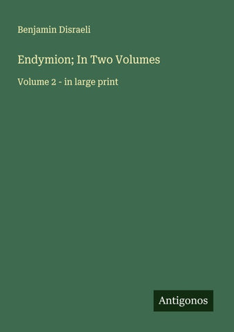 Endymion; In Two Volumes