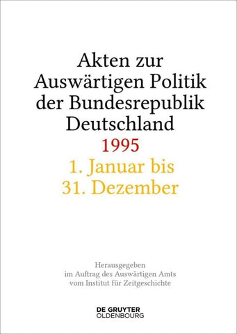 Akten zur Auswärtigen Politik der Bundesrepublik Deutschland 1995