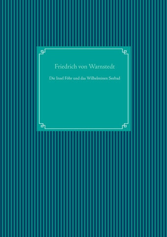 Die Insel Föhr und das Wilhelminen Seebad