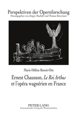 Ernest Chausson, «Le Roi Arthus» et l’opéra wagnérien en France