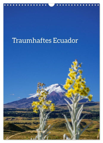 Traumhaftes Ecuador (Wandkalender 2026 DIN A3 hoch), CALVENDO Monatskalender