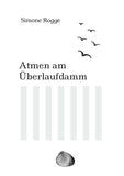 Atmen am Überlaufdamm