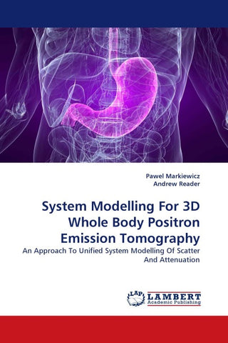 System Modelling For 3D Whole Body Positron Emission Tomography