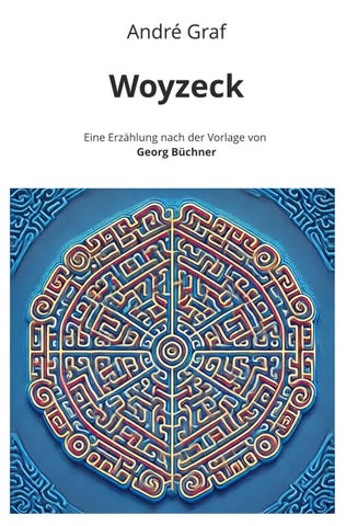 Woyzeck: Eine Erzählung nach der Vorlage von Georg Büchner