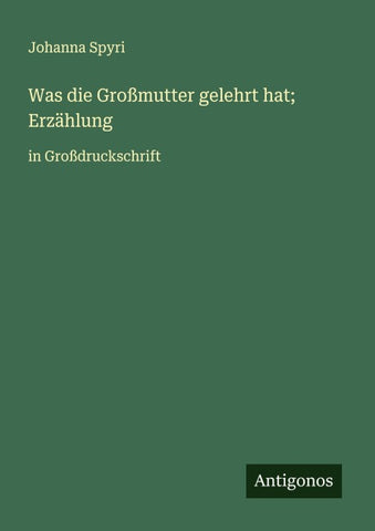 Was die Großmutter gelehrt hat; Erzählung