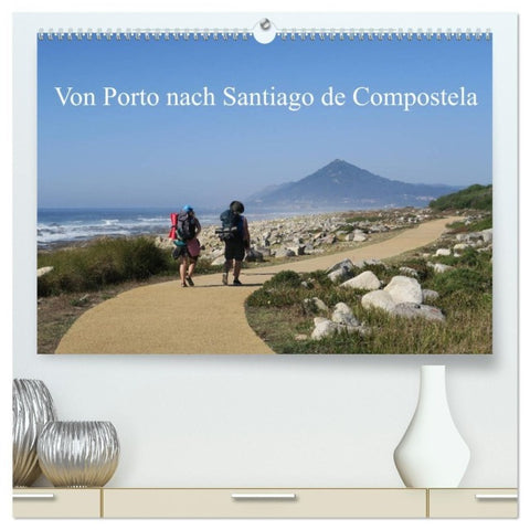Von Porto nach Santiago de Compostela (hochwertiger Premium Wandkalender 2027 DIN A2 quer), Kunstdruck in Hochglanz
