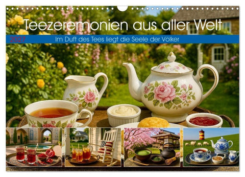 Teezeremonien aus aller Welt (Wandkalender 2027 DIN A3 quer), CALVENDO Monatskalender