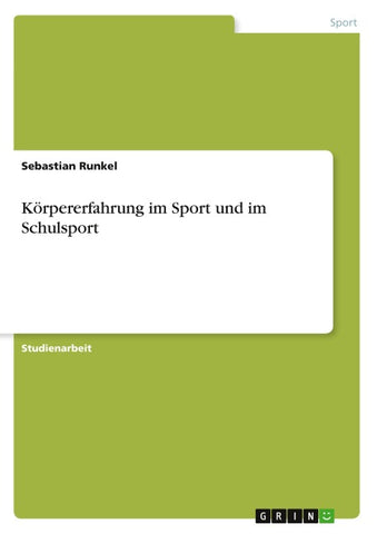 Körpererfahrung im Sport und im Schulsport