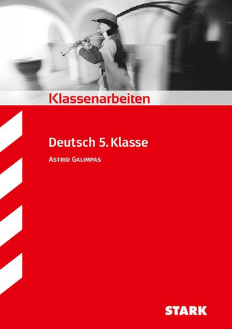STARK Deutsch 5. Klasse - Klassenarbeiten