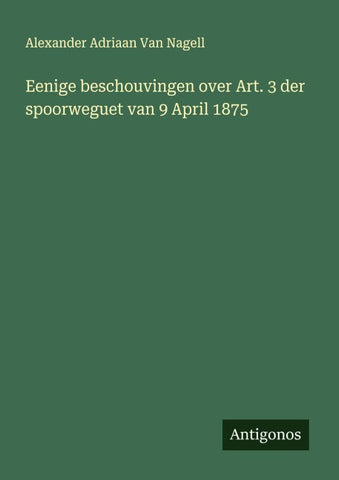 Eenige beschouvingen over Art. 3 der spoorweguet van 9 April 1875