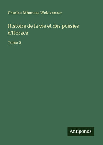 Histoire de la vie et des poésies d'Horace