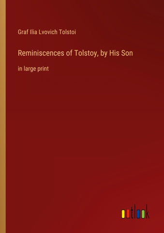 Reminiscences of Tolstoy, by His Son