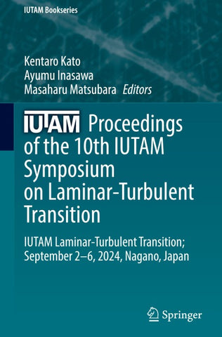 Proceedings of the 10th IUTAM Symposium on Laminar-Turbulent Transition