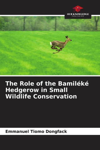 The Role of the Bamiléké Hedgerow in Small Wildlife Conservation