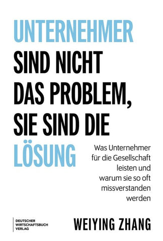 Unternehmer sind nicht das Problem, sie sind die Lösung