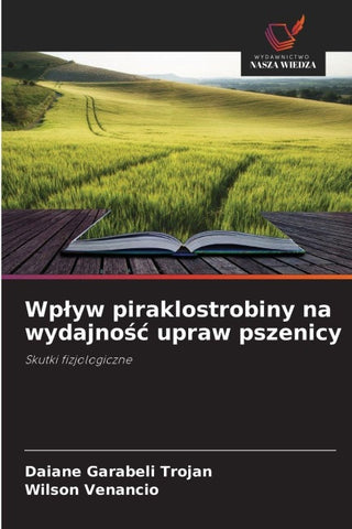Wp¿yw piraklostrobiny na wydajno¿¿ upraw pszenicy