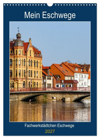 Mein Eschwege (Wandkalender 2027 DIN A3 hoch), CALVENDO Monatskalender
