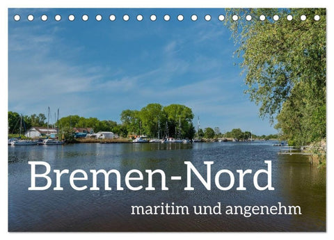 Bremen-Nord - maritim und angenehm (Tischkalender 2027 DIN A5 quer), CALVENDO Monatskalender