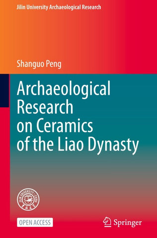 Archaeological Research on Ceramics of the Liao Dynasty