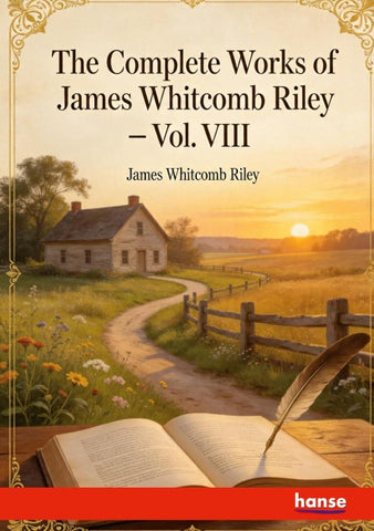 The Complete Works of James Whitcomb Riley