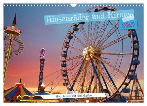 Riesenräder und Kirmes (Wandkalender 2027 DIN A3 quer), CALVENDO Monatskalender