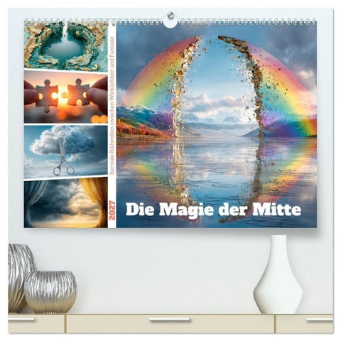 Die Magie der Mitte (hochwertiger Premium Wandkalender 2027 DIN A2 quer), Kunstdruck in Hochglanz