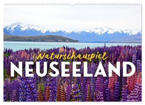 Naturschauspiel Neuseeland (Wandkalender 2026 DIN A2 quer), CALVENDO Monatskalender