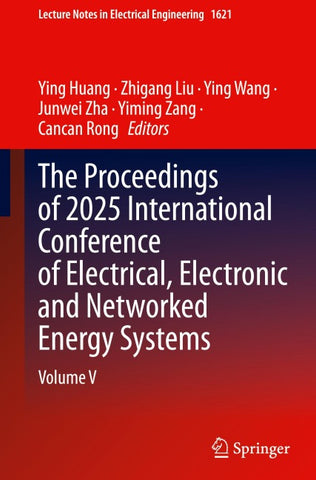 The Proceedings of 2025 International Conference of Electrical, Electronic and Networked Energy Systems