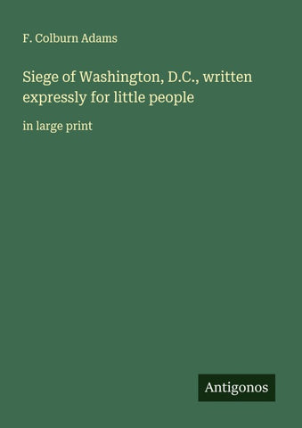 Siege of Washington, D.C., written expressly for little people