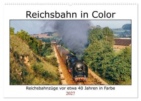 Reichsbahn in Color (Wandkalender 2027 DIN A2 quer), CALVENDO Monatskalender