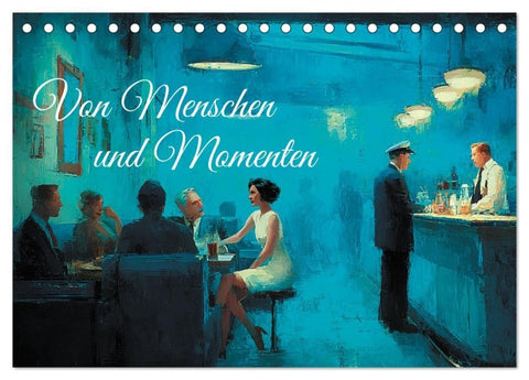 Von Menschen und Momenten (Tischkalender 2027 DIN A5 quer), CALVENDO Monatskalender