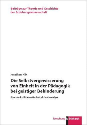 Die Selbstvergewisserung von Einheit in der Pädagogik bei geistiger Behinderung